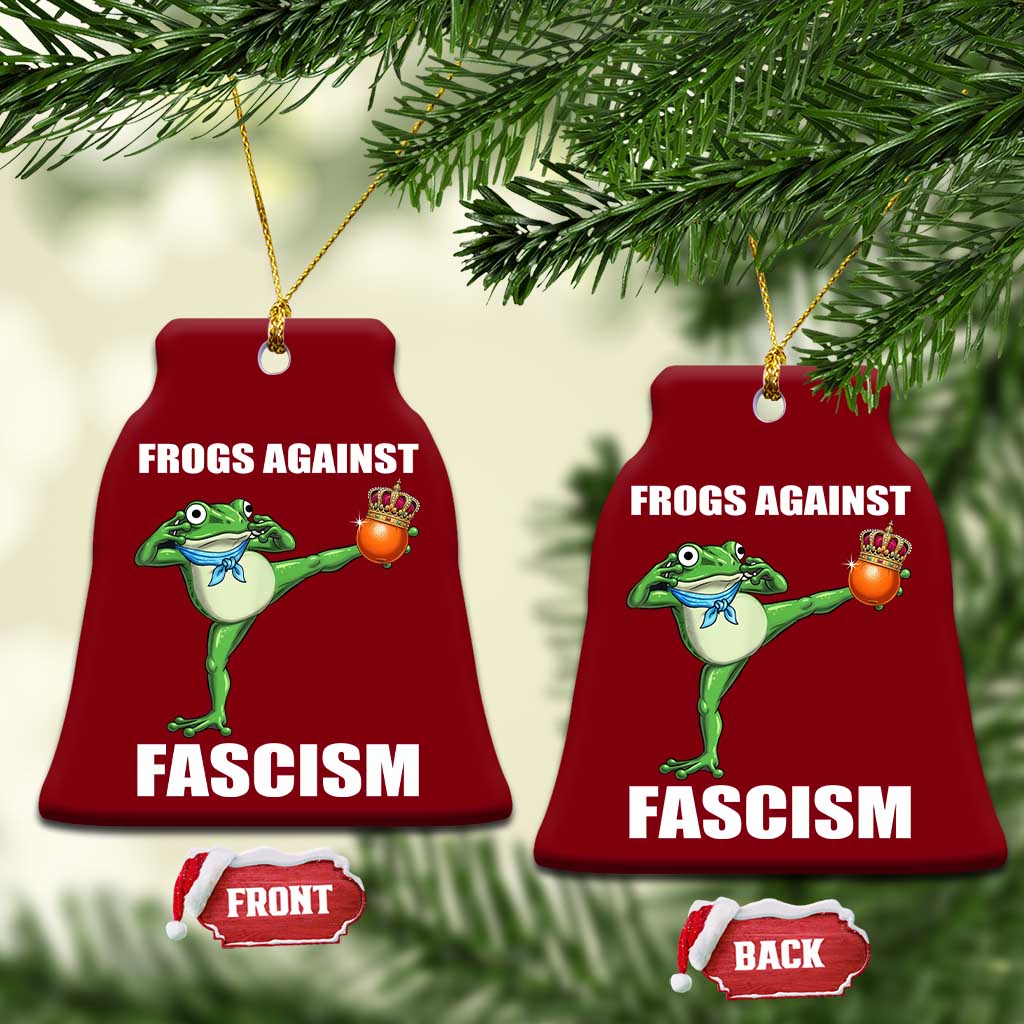 Frogs Against Fascism Ceramic Ornament No Fascist No Kings Funny Portland Frog Protest TS02 Print Your Wear
