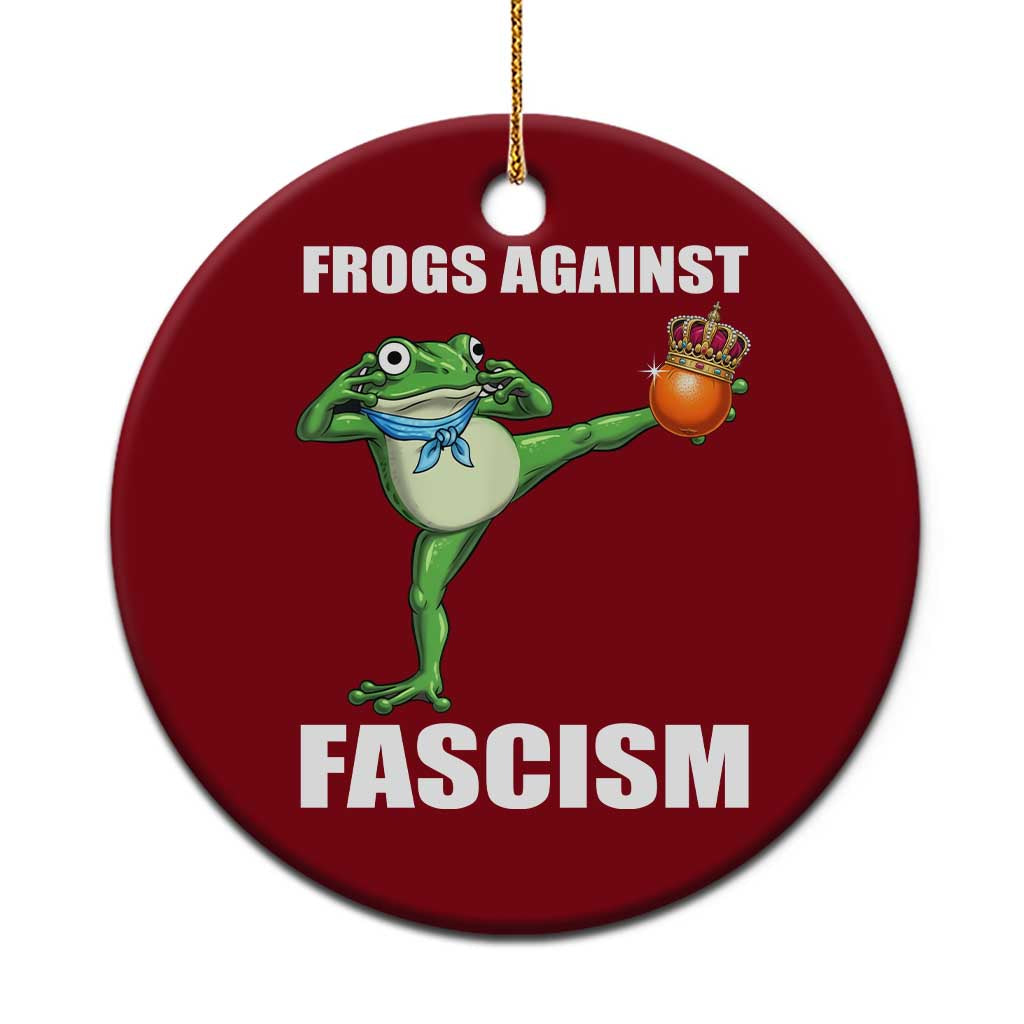 Frogs Against Fascism Ceramic Ornament No Fascist No Kings Funny Portland Frog Protest - Print Your Wear
