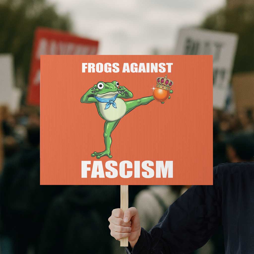 Frogs Against Fascism Protest Sign No Fascist No Kings Funny Portland Frog Protest TS02 Horizontal 18