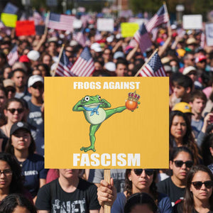 Frogs Against Fascism Protest Sign No Fascist No Kings Funny Portland Frog Protest TS02 Horizontal 18" x 24" Yellow Print Your Wear