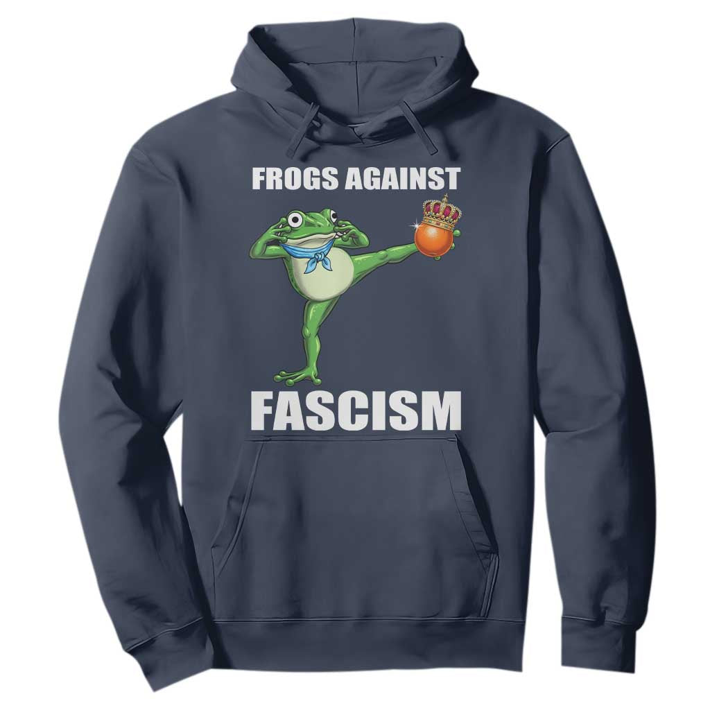 Frogs Against Fascism Hoodie No Fascist No Kings Funny Portland Frog Protest TS02 Navy Print Your Wear