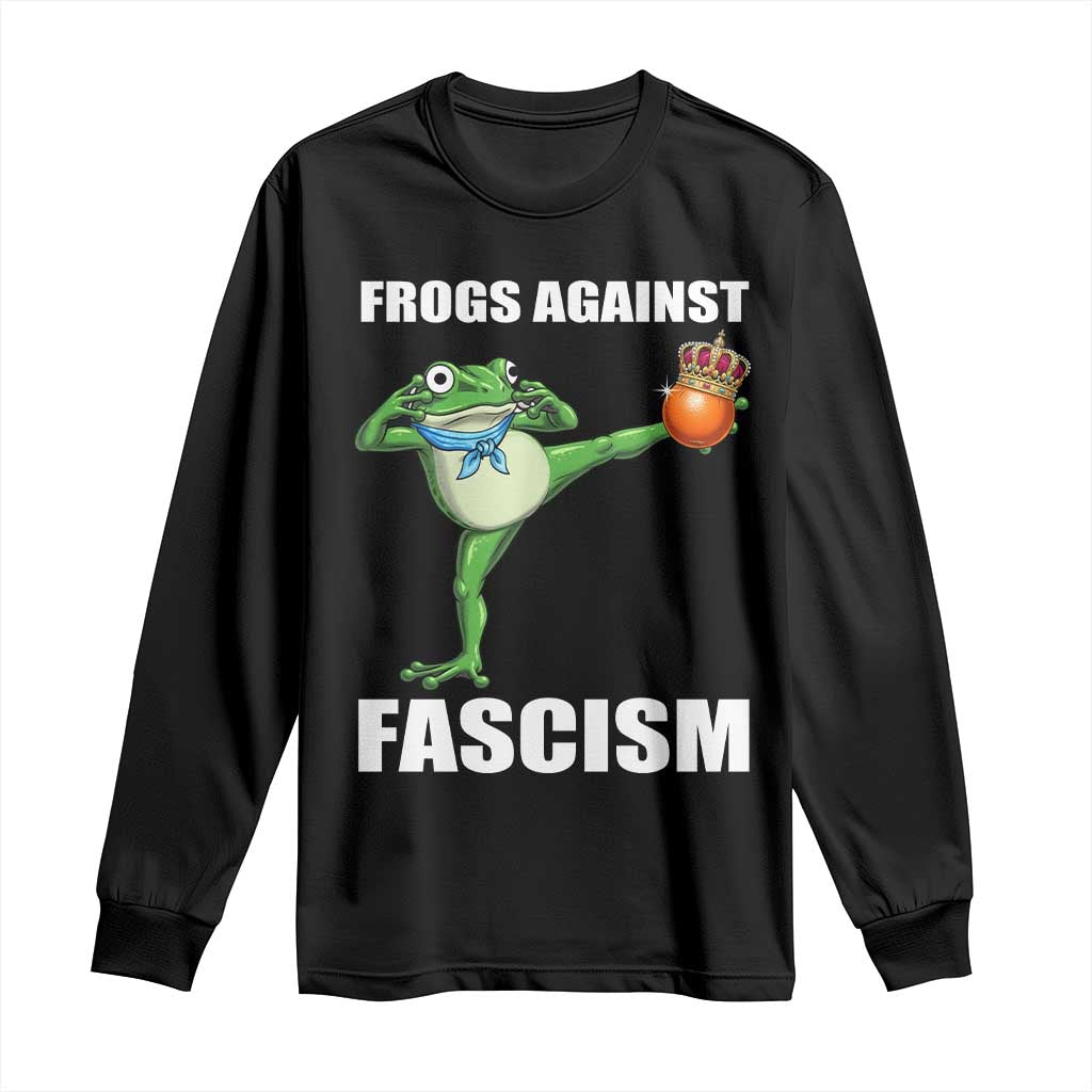 Frogs Against Fascism Long Sleeve Shirt No Fascist No Kings Funny Portland Frog Protest TS02 Black Print Your Wear