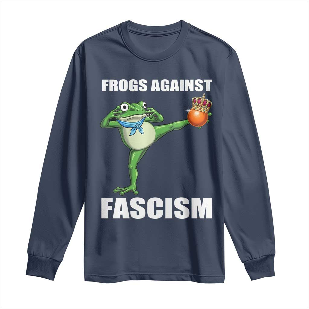 Frogs Against Fascism Long Sleeve Shirt No Fascist No Kings Funny Portland Frog Protest TS02 Navy Print Your Wear