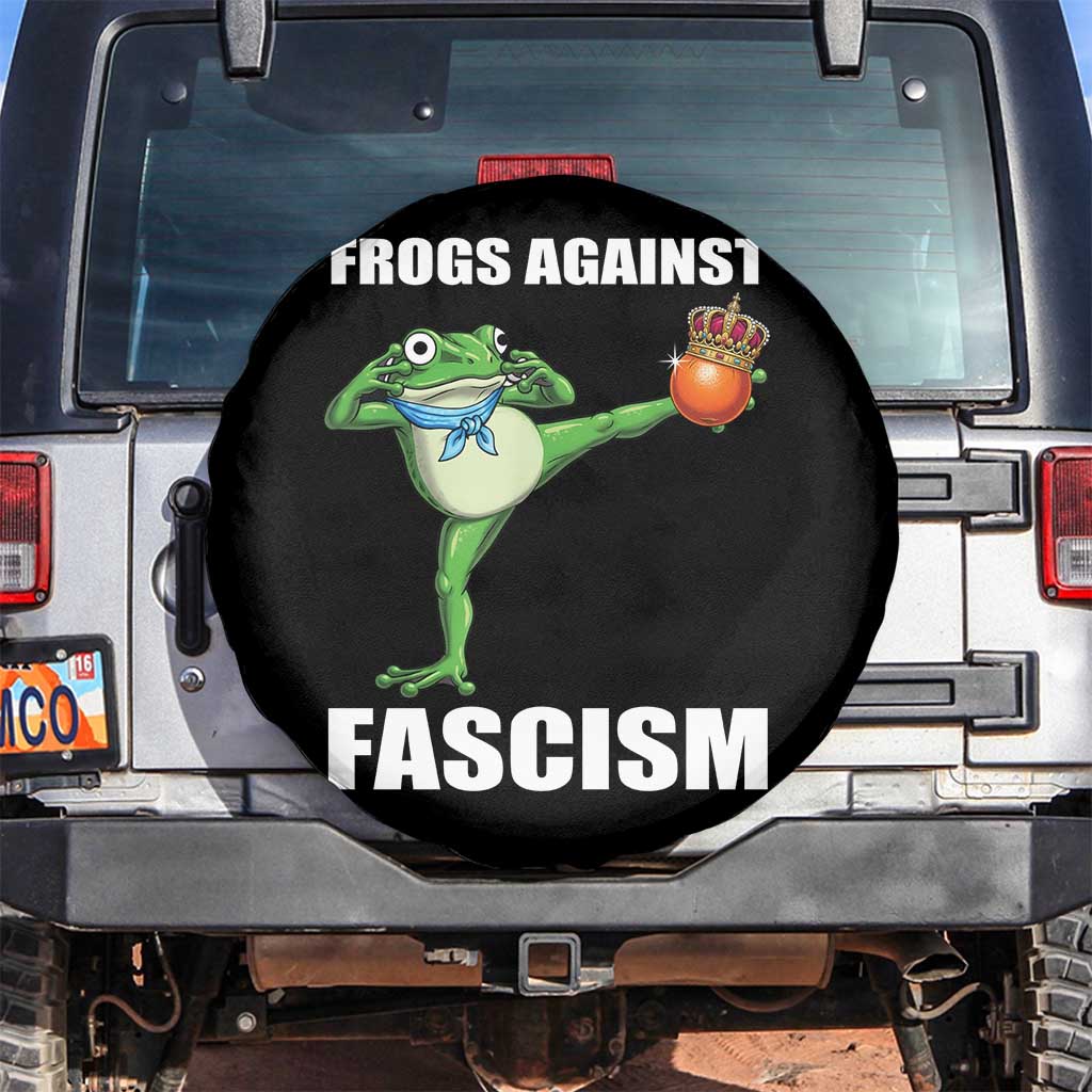 Frogs Against Fascism Spare Tire Cover No Fascist No Kings Funny Portland Frog Protest TS02 No hole Black Print Your Wear