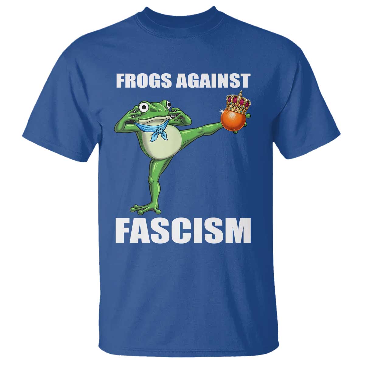 Frogs Against Fascism T Shirt No Fascist No Kings Funny Portland Frog Protest TS02 Royal Blue Print Your Wear