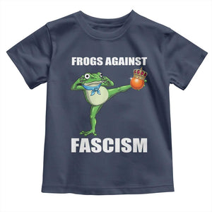 Frogs Against Fascism Toddler T Shirt No Fascist No Kings Funny Portland Frog Protest TS02 Navy Print Your Wear