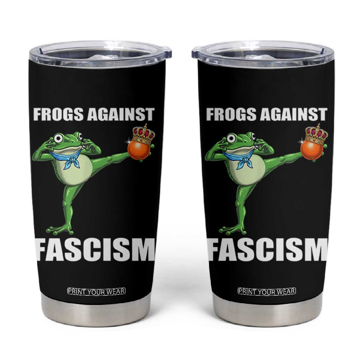 Frogs Against Fascism Tumbler Cup No Fascist No Kings Funny Portland Frog Protest TS02 Black Print Your Wear