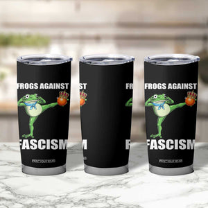 Frogs Against Fascism Tumbler Cup No Fascist No Kings Funny Portland Frog Protest TS02 Print Your Wear