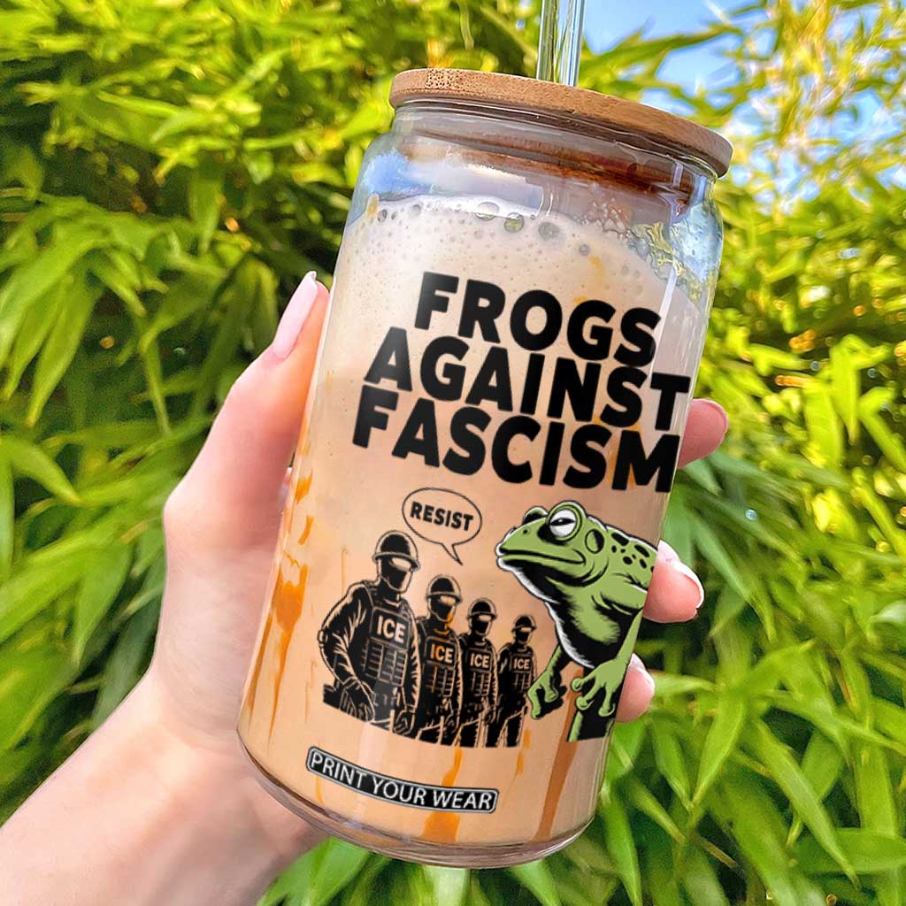 Frogs Against Fascism Glass Can Resist 2025 Free Portland Protest TS02 White Print Your Wear