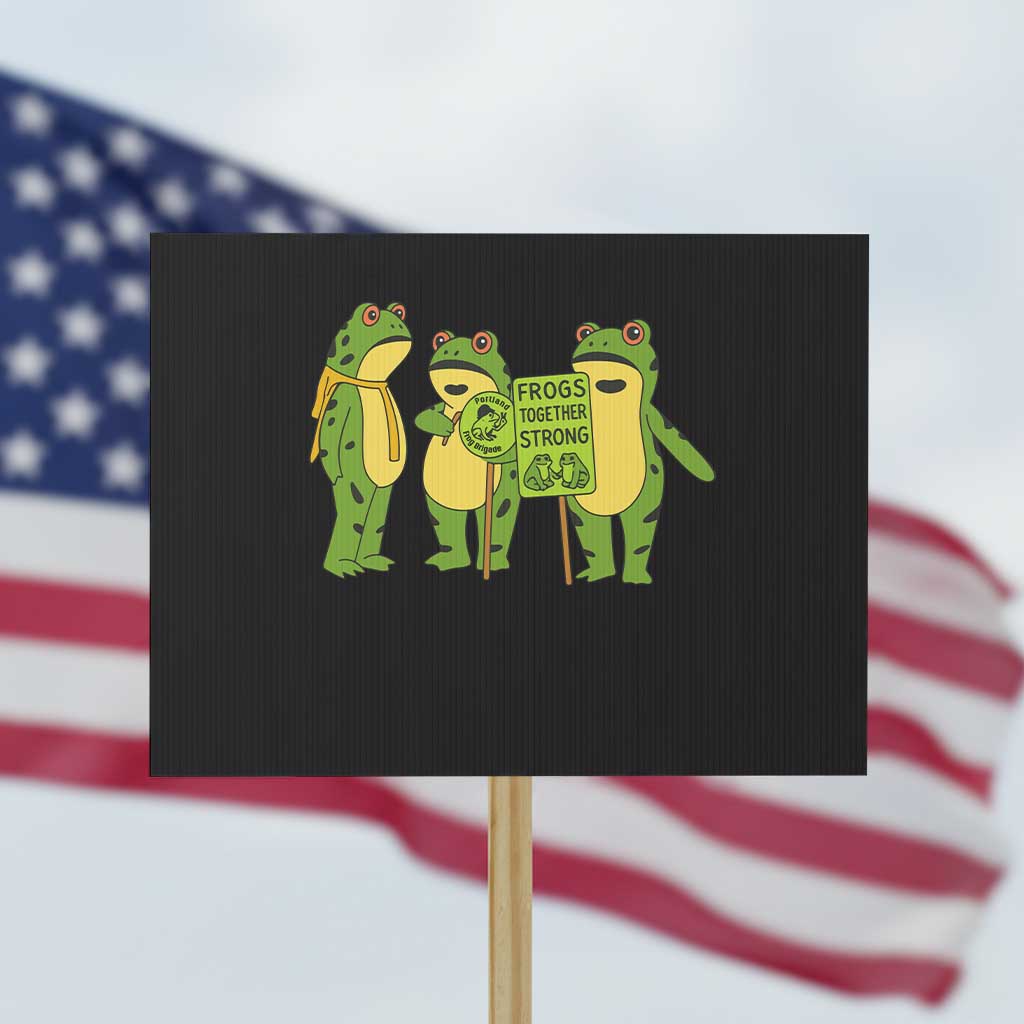 Frogs Together Strong Protest Sign Portland Frog Resist Protest TS02 Horizontal 18