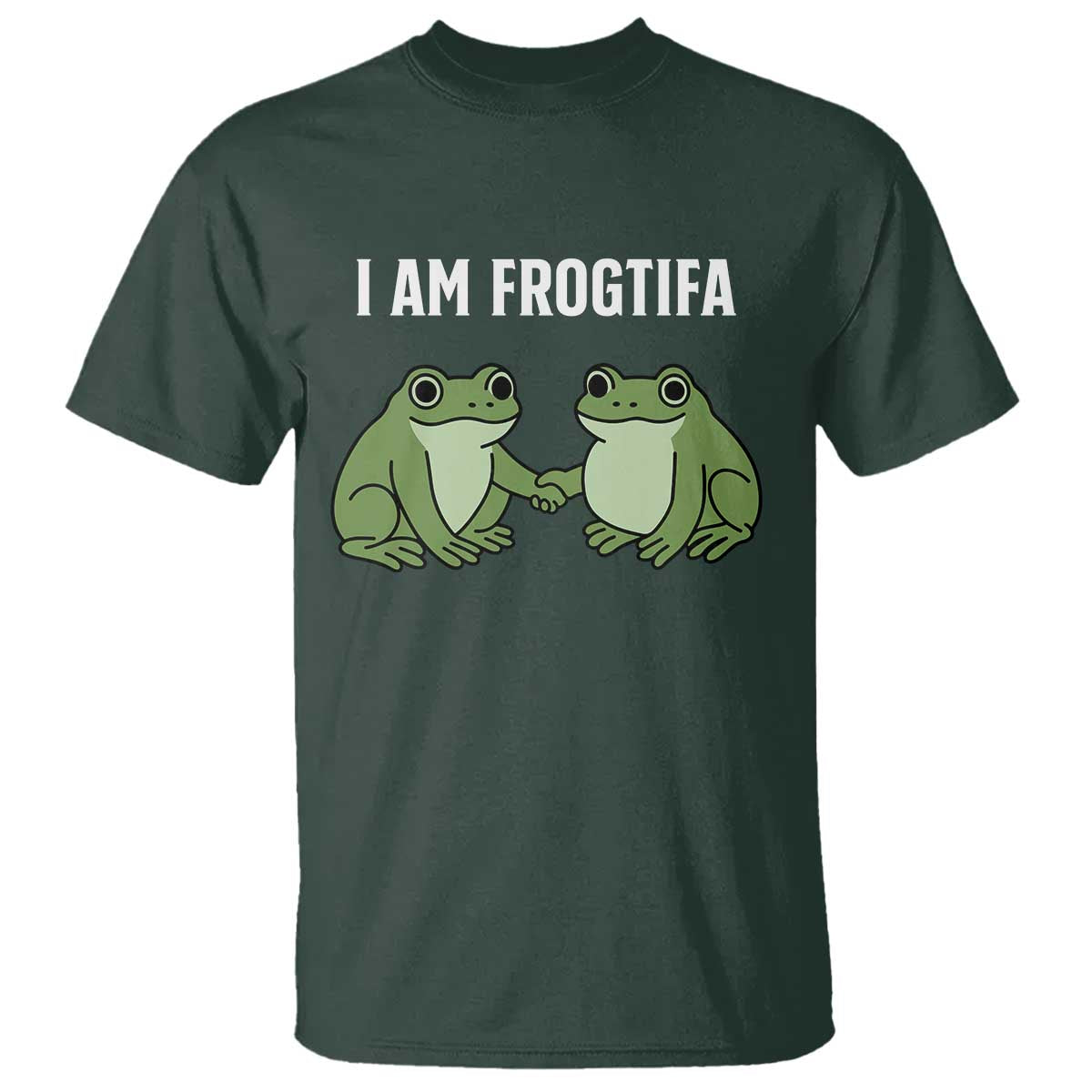 I Am Frogtifa T Shirt Portland Frog Resist Protest Handshake Frogs TS02 Dark Forest Green Print Your Wear
