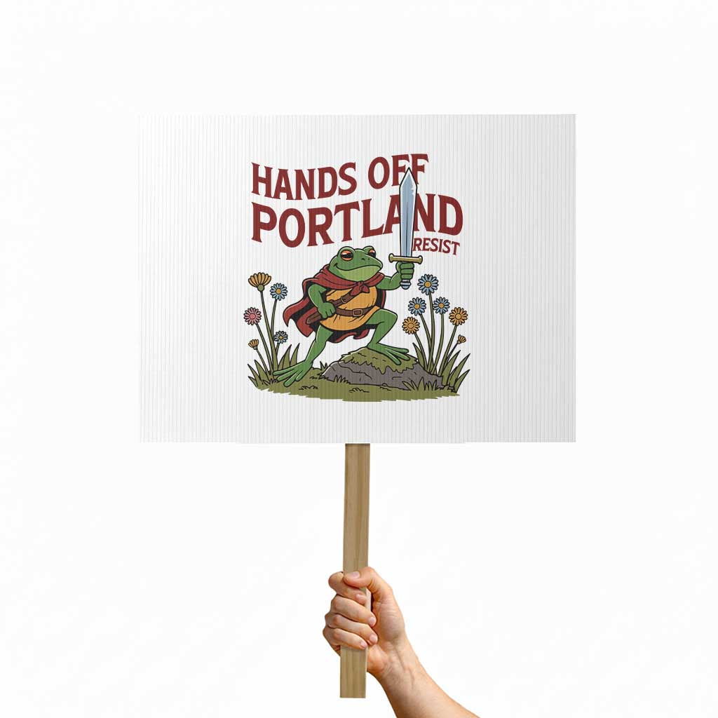 Hands Off Portland Sword Frog Protest Sign Freedom Fighters Hero Resist TS02 Horizontal 18" x 24" White Print Your Wear