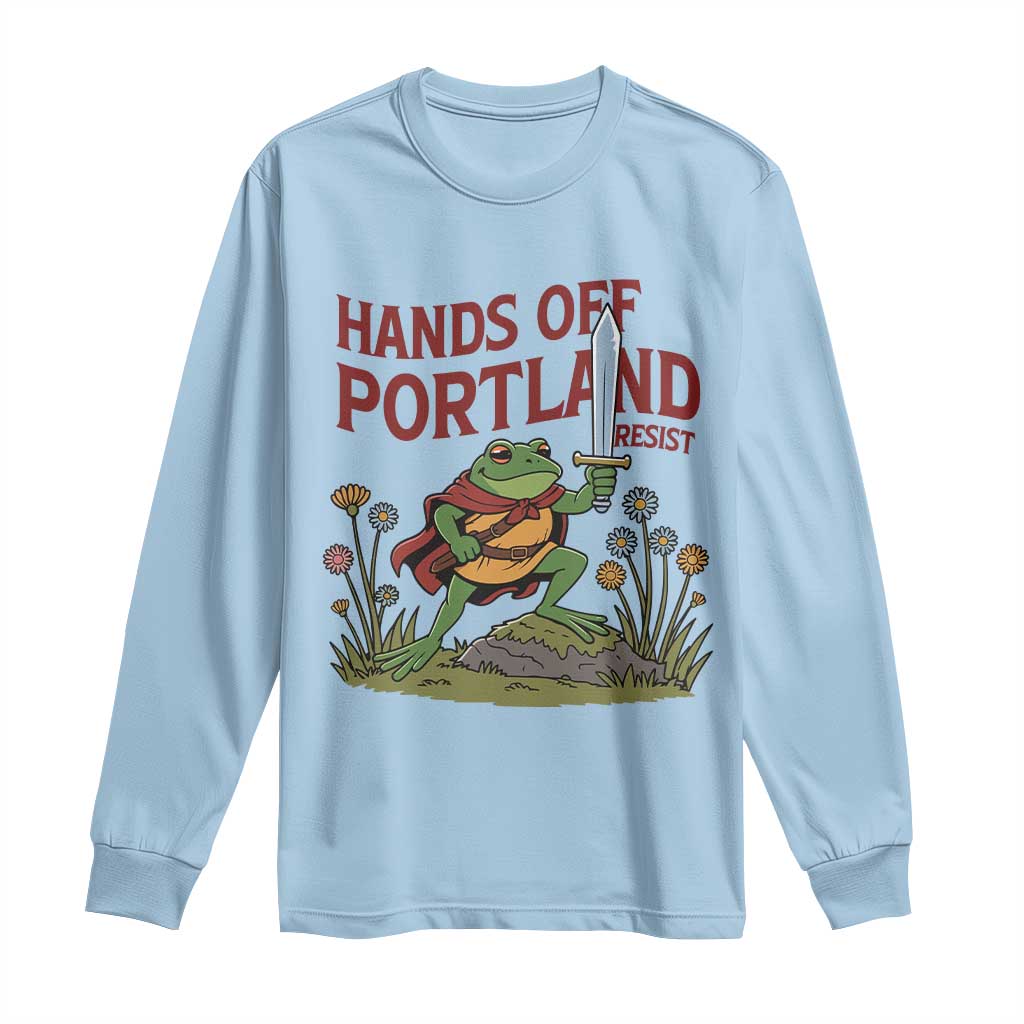 Hands Off Portland Sword Frog Long Sleeve Shirt Freedom Fighters Hero Resist TS02 Light Blue Print Your Wear