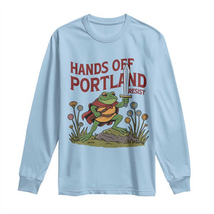 Hands Off Portland Sword Frog Long Sleeve Shirt Freedom Fighters Hero Resist TS02 Light Blue Print Your Wear