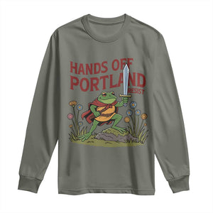 Hands Off Portland Sword Frog Long Sleeve Shirt Freedom Fighters Hero Resist TS02 Military Green Print Your Wear