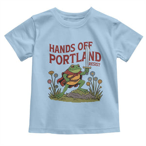 Hands Off Portland Sword Frog Toddler T Shirt Freedom Fighters Hero Resist TS02 Light Blue Print Your Wear