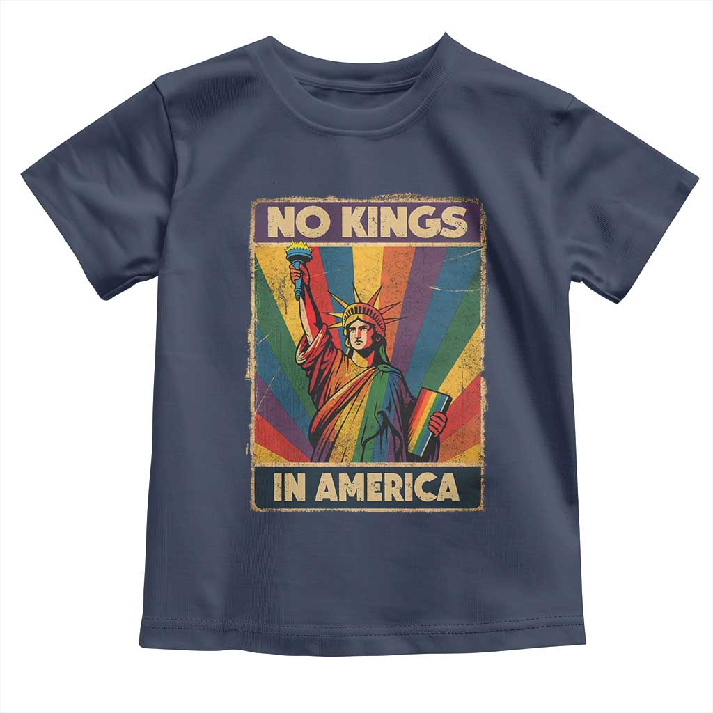 No Kings in America Pride Toddler T Shirt Rainbow Statue of Liberty Protest TS02 Navy Print Your Wear