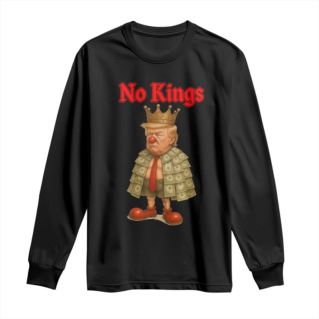 No Kings Trump Long Sleeve Shirt Satirical Clown Ruler Political Satire TS02 Black Print Your Wear