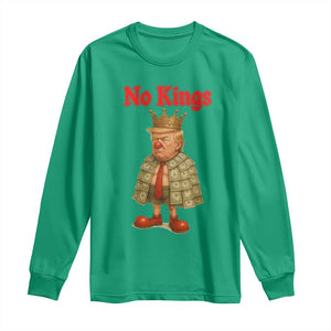No Kings Trump Long Sleeve Shirt Satirical Clown Ruler Political Satire TS02 Irish Green Print Your Wear