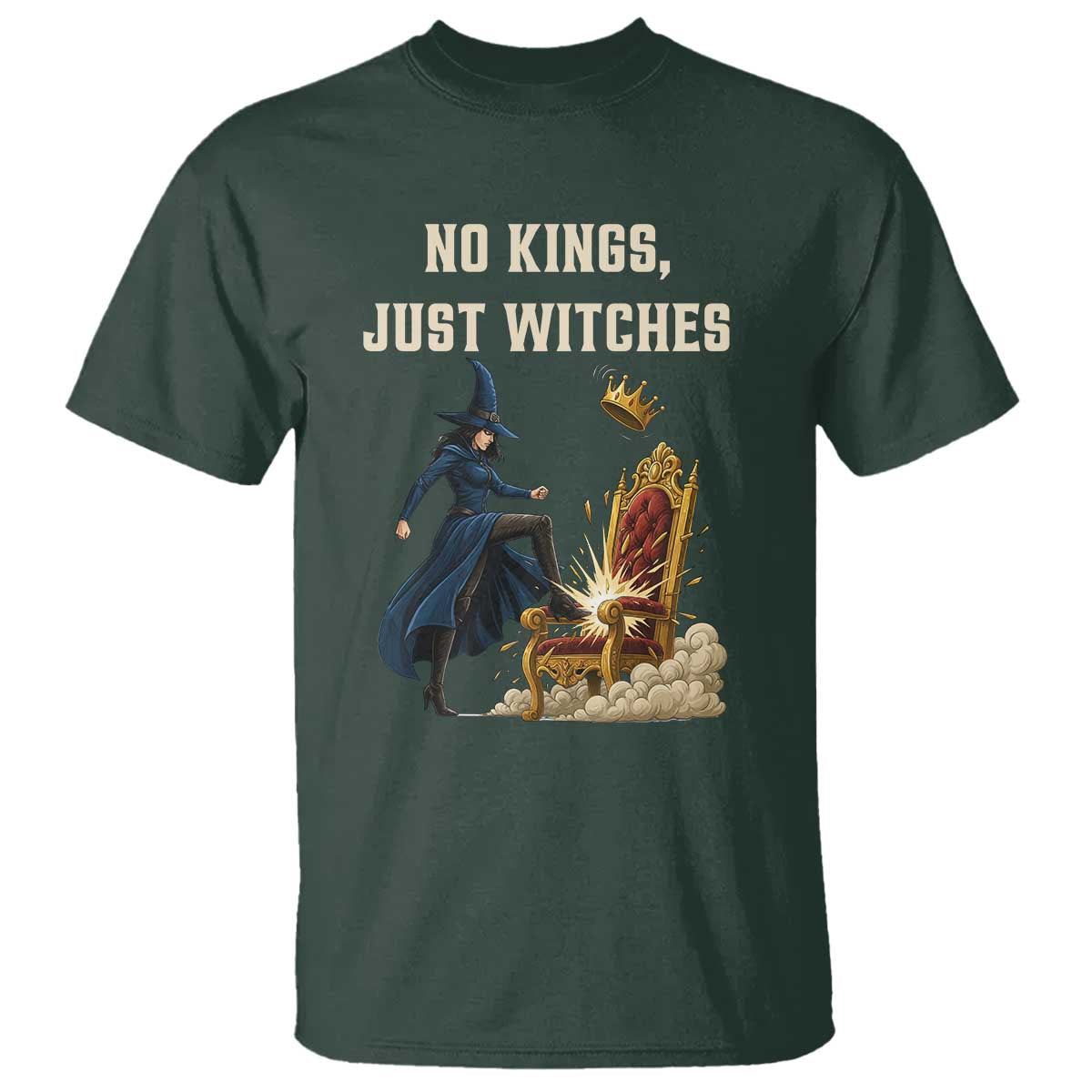 No Kings Just Witches T Shirt Feminist Witch Kicking Throne Protest TS02 Dark Forest Green Print Your Wear