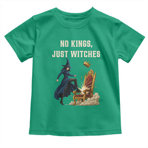 No Kings Just Witches Toddler T Shirt Feminist Witch Kicking Throne Protest TS02 Irish Green Print Your Wear