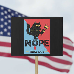 Nope Since 1776 Sarcastic Black Cat Protest Sign Funny No Kings In America Patriotic Protest - Print Your Wear
