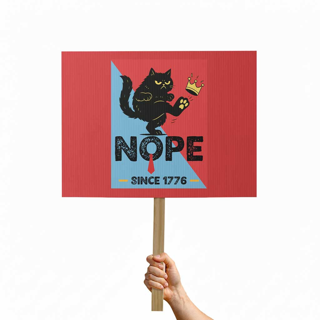 Nope Since 1776 Sarcastic Black Cat Protest Sign Funny No Kings In America Patriotic Protest - Print Your Wear