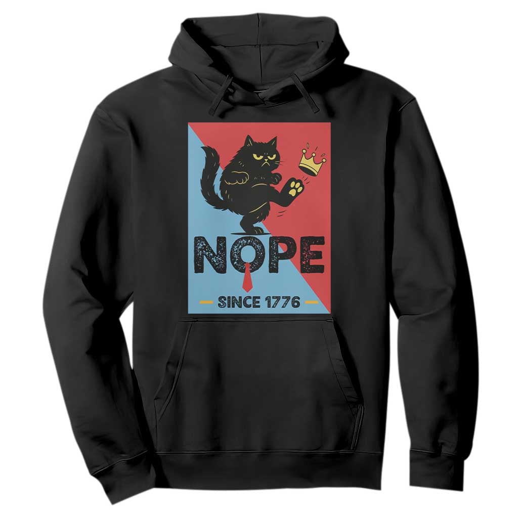 Nope Since 1776 Sarcastic Black Cat Hoodie Funny No Kings In America Patriotic Protest TS02 Black Print Your Wear