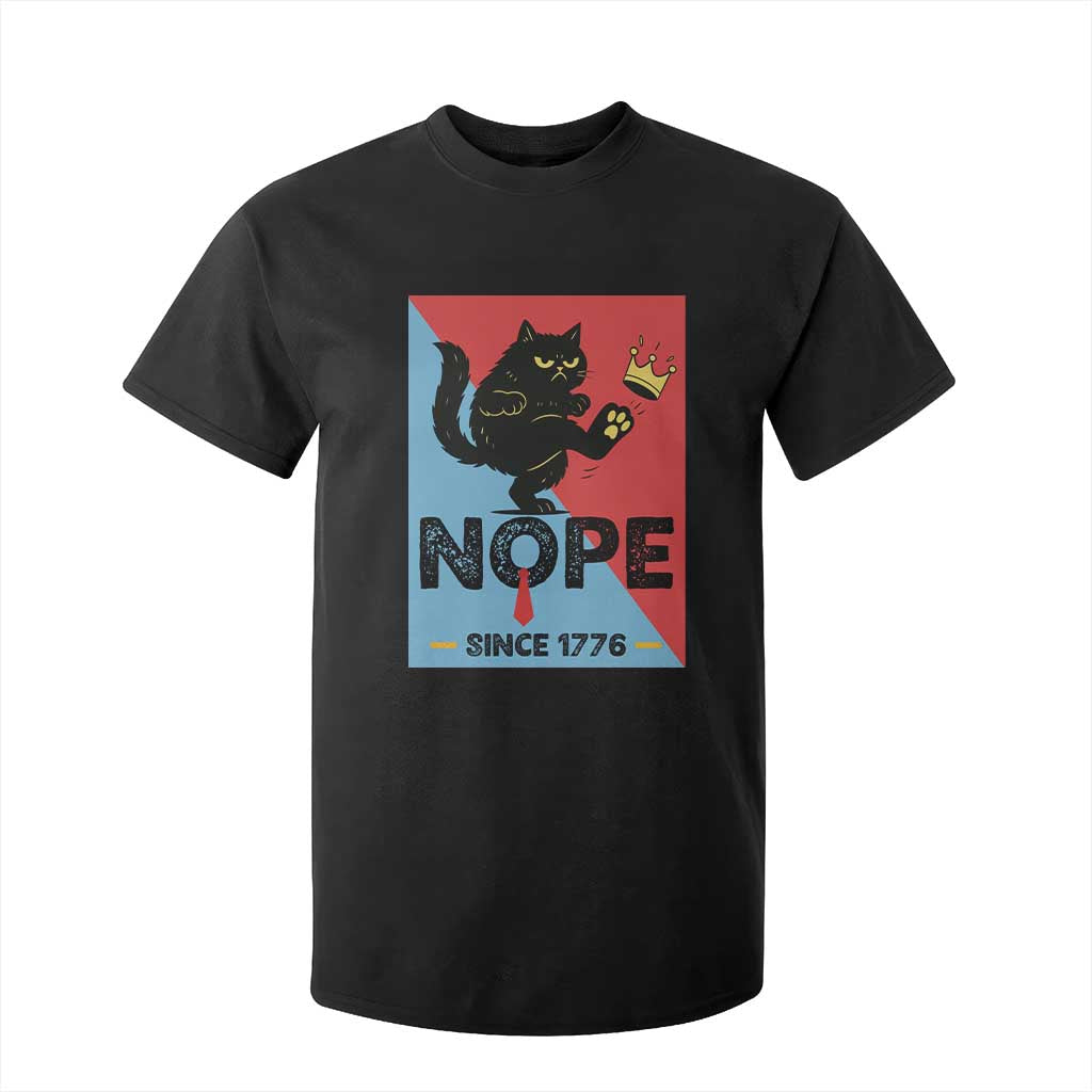 Nope Since 1776 Sarcastic Black Cat T Shirt For Kid Funny No Kings In America Patriotic Protest TS02 Black Print Your Wear