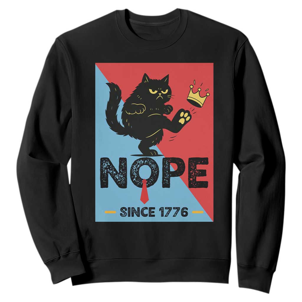 Nope Since 1776 Sarcastic Black Cat Sweatshirt Funny No Kings In America Patriotic Protest TS02 Black Print Your Wear
