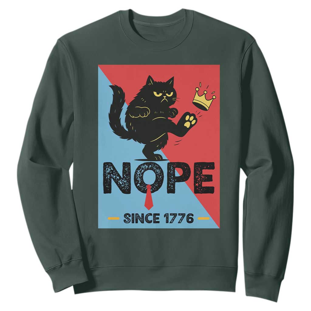 Nope Since 1776 Sarcastic Black Cat Sweatshirt Funny No Kings In America Patriotic Protest TS02 Dark Forest Green Print Your Wear