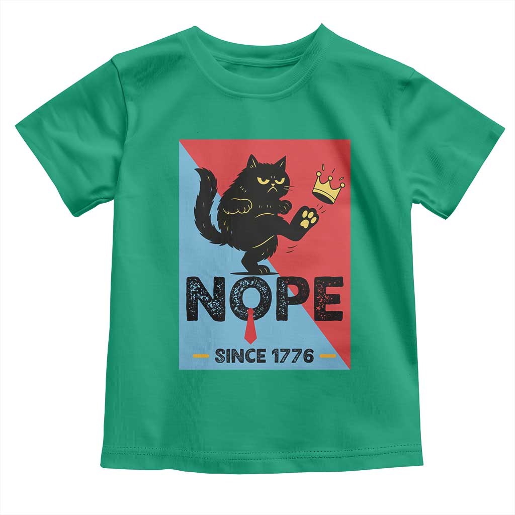 Nope Since 1776 Sarcastic Black Cat Toddler T Shirt Funny No Kings In America Patriotic Protest TS02 Irish Green Print Your Wear