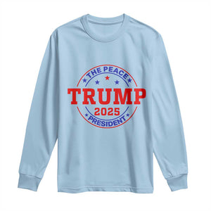 Trump 2025 The Peace President Long Sleeve Shirt Patriotic Campaign Gift for Supporters TS02 Light Blue Print Your Wear