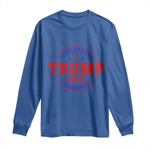 Trump 2025 The Peace President Long Sleeve Shirt Patriotic Campaign Gift for Supporters TS02 Royal Blue Print Your Wear