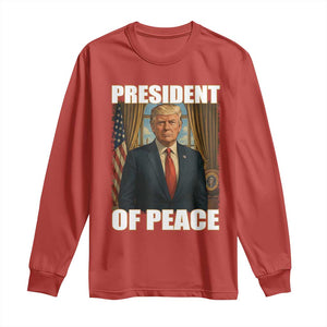 Trump President of Peace Patriotic Long Sleeve Shirt Political Statement Gift for Conservatives Supporters TS02 Red Print Your Wear