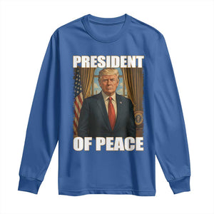 Trump President of Peace Patriotic Long Sleeve Shirt Political Statement Gift for Conservatives Supporters TS02 Royal Blue Print Your Wear