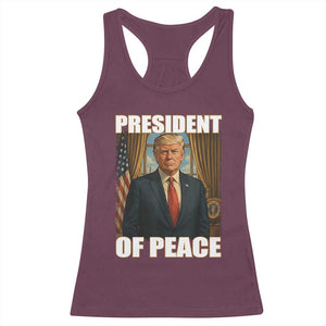Trump President of Peace Patriotic Racerback Tank Top Political Statement Gift for Conservatives Supporters TS02 Maroon Print Your Wear