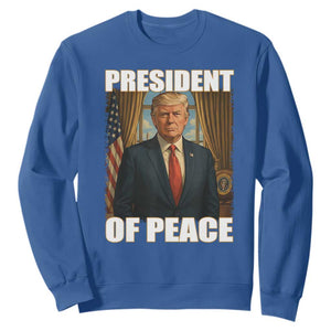 Trump President of Peace Patriotic Sweatshirt Political Statement Gift for Conservatives Supporters TS02 Royal Blue Print Your Wear