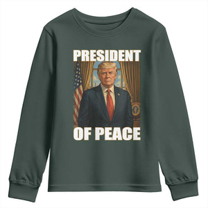 Trump President of Peace Patriotic Youth Sweatshirt Political Statement Gift for Conservatives Supporters TS02 Dark Forest Green Print Your Wear