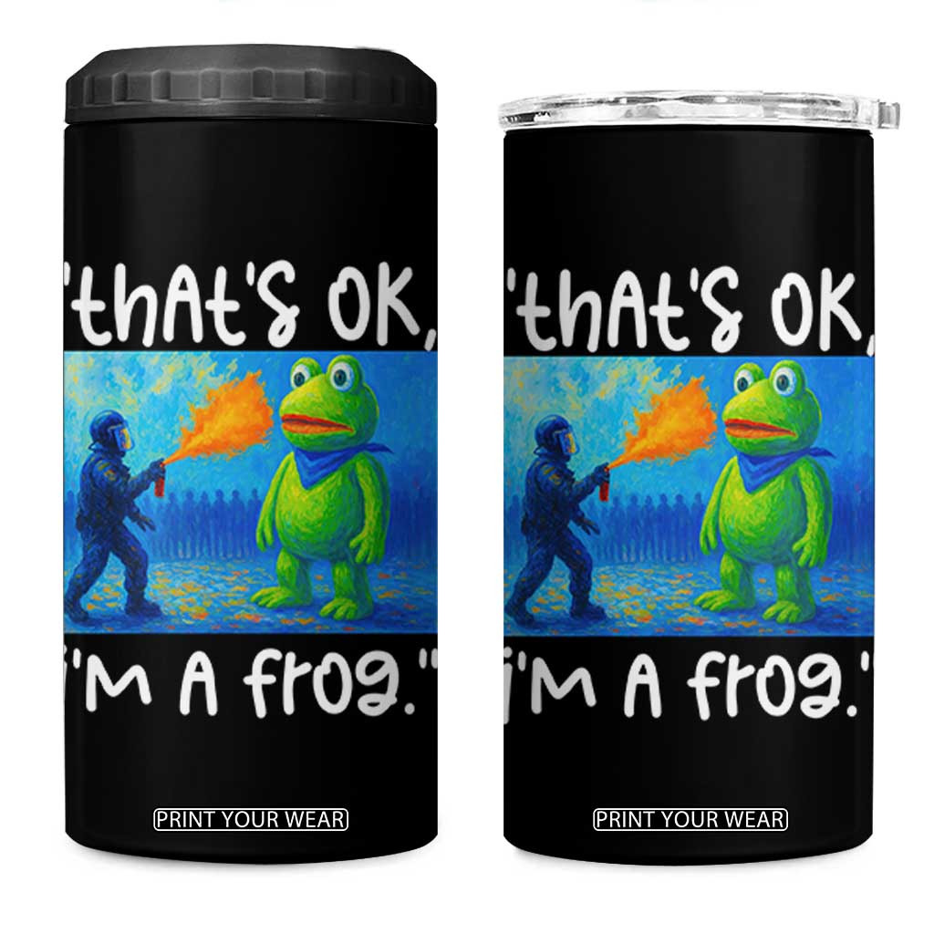 Funny Portland Frog Protest 4 in 1 Can Cooler Tumbler Thats OK Im A Frog Pepper Spray TS02 One Size: 16 oz Black Print Your Wear