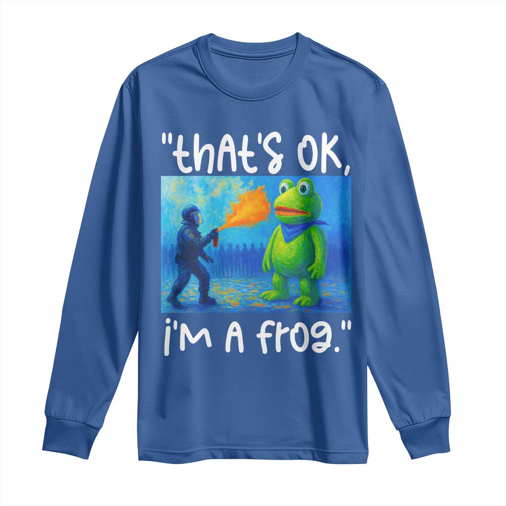 Funny Portland Frog Protest Long Sleeve Shirt Thats OK Im A Frog Pepper Spray TS02 Royal Blue Print Your Wear