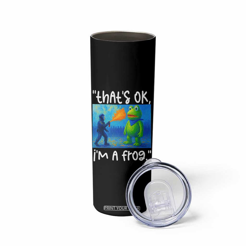 Funny Portland Frog Protest Skinny Tumbler Thats OK Im A Frog Pepper Spray TS02 Print Your Wear