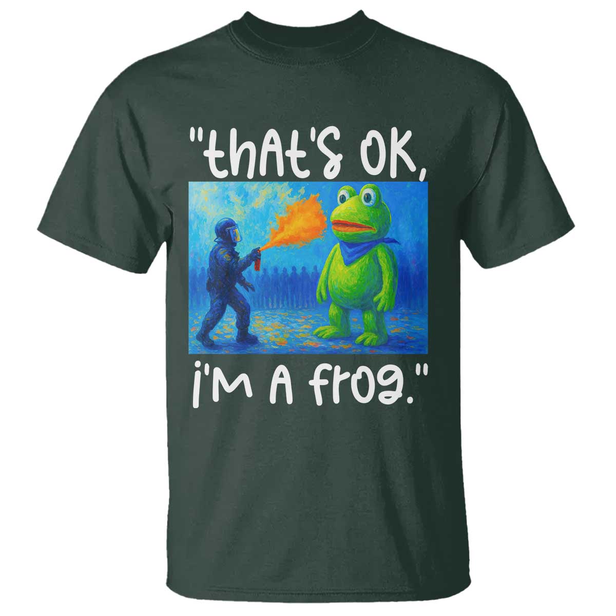 Funny Portland Frog Protest T Shirt Thats OK Im A Frog Pepper Spray TS02 Dark Forest Green Print Your Wear