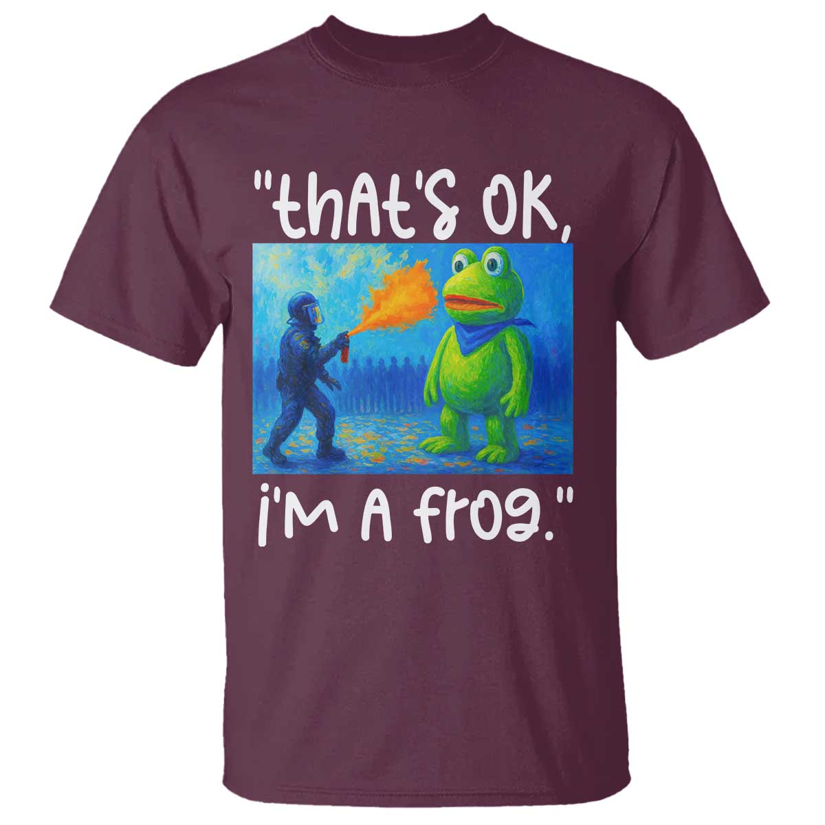 Funny Portland Frog Protest T Shirt Thats OK Im A Frog Pepper Spray TS02 Maroon Print Your Wear