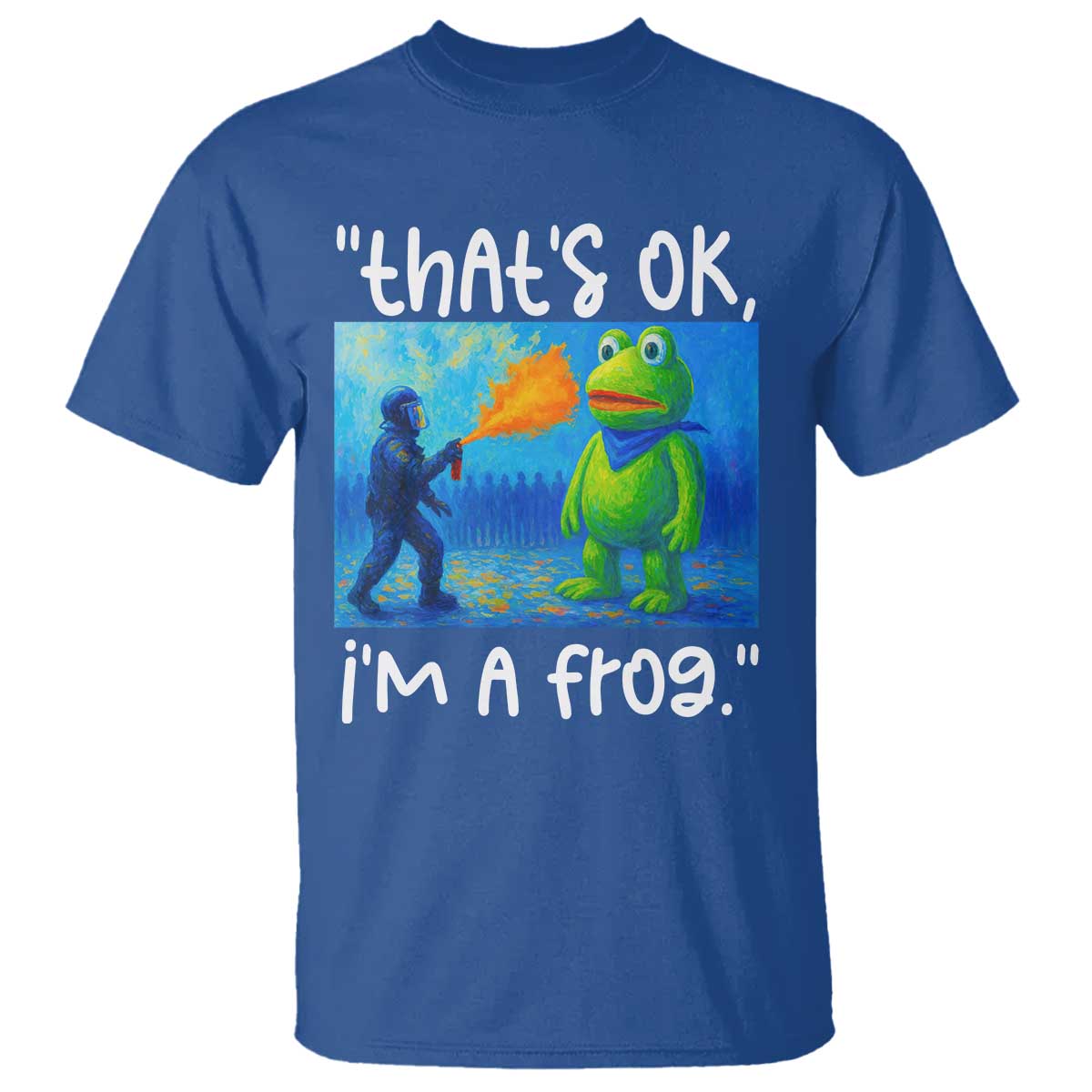 Funny Portland Frog Protest T Shirt Thats OK Im A Frog Pepper Spray TS02 Royal Blue Print Your Wear