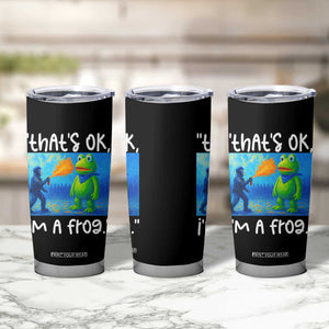 Funny Portland Frog Protest Tumbler Cup Thats OK Im A Frog Pepper Spray TS02 Print Your Wear