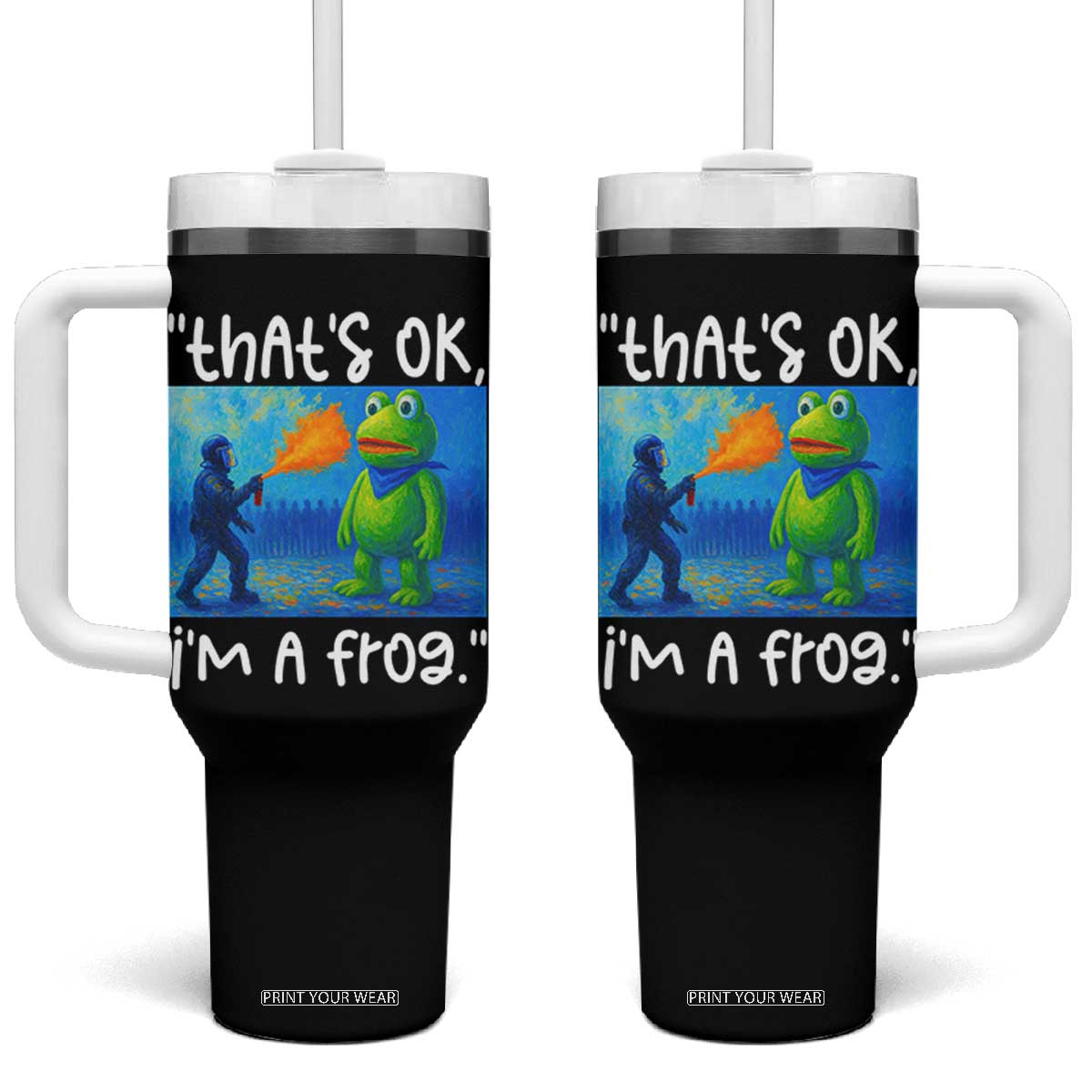 Funny Portland Frog Protest Tumbler With Handle Thats OK Im A Frog Pepper Spray TS02 One Size: 40 oz Black Print Your Wear