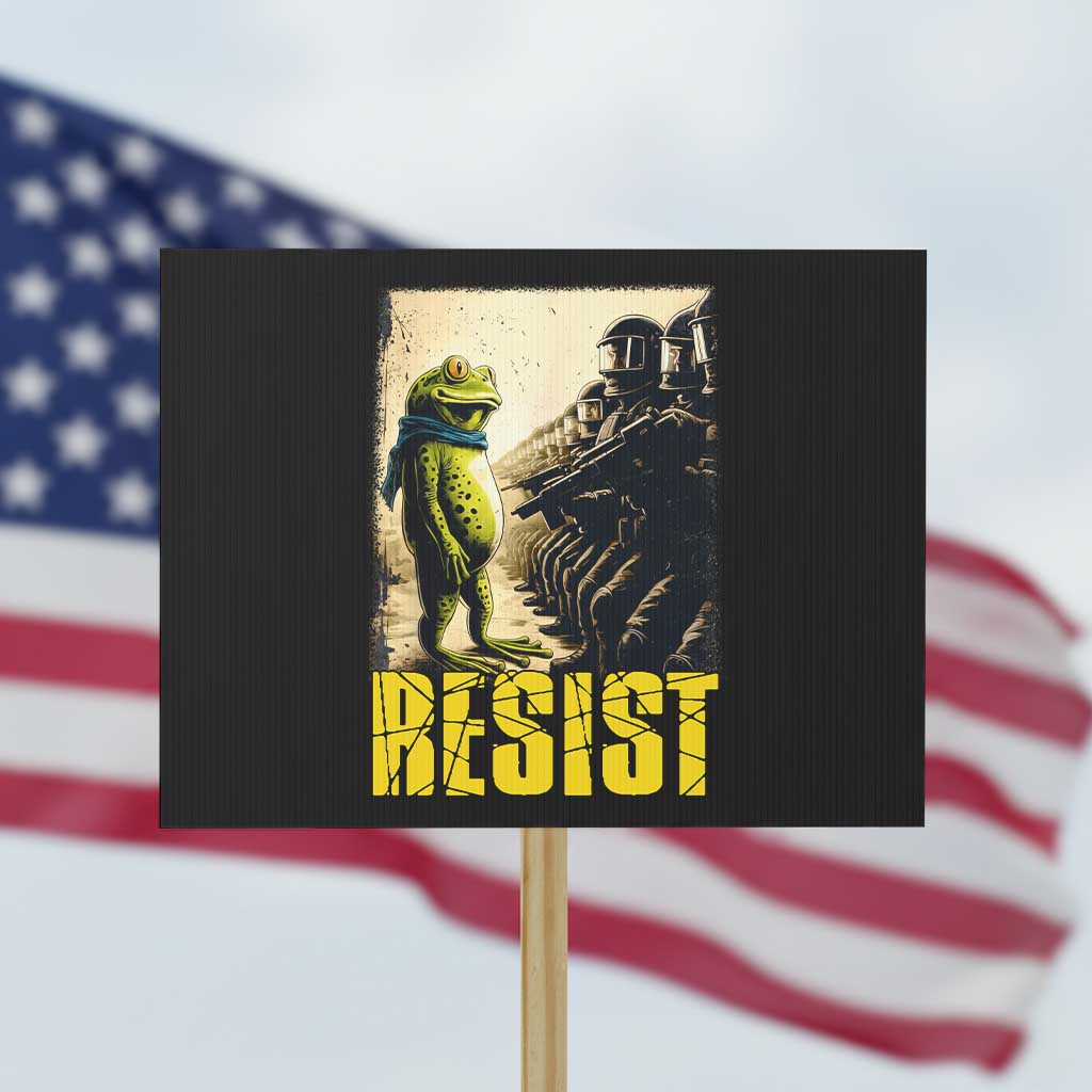 Resist Frog Protest Sign Stand Against Free Portland Protest TS02 Horizontal 18