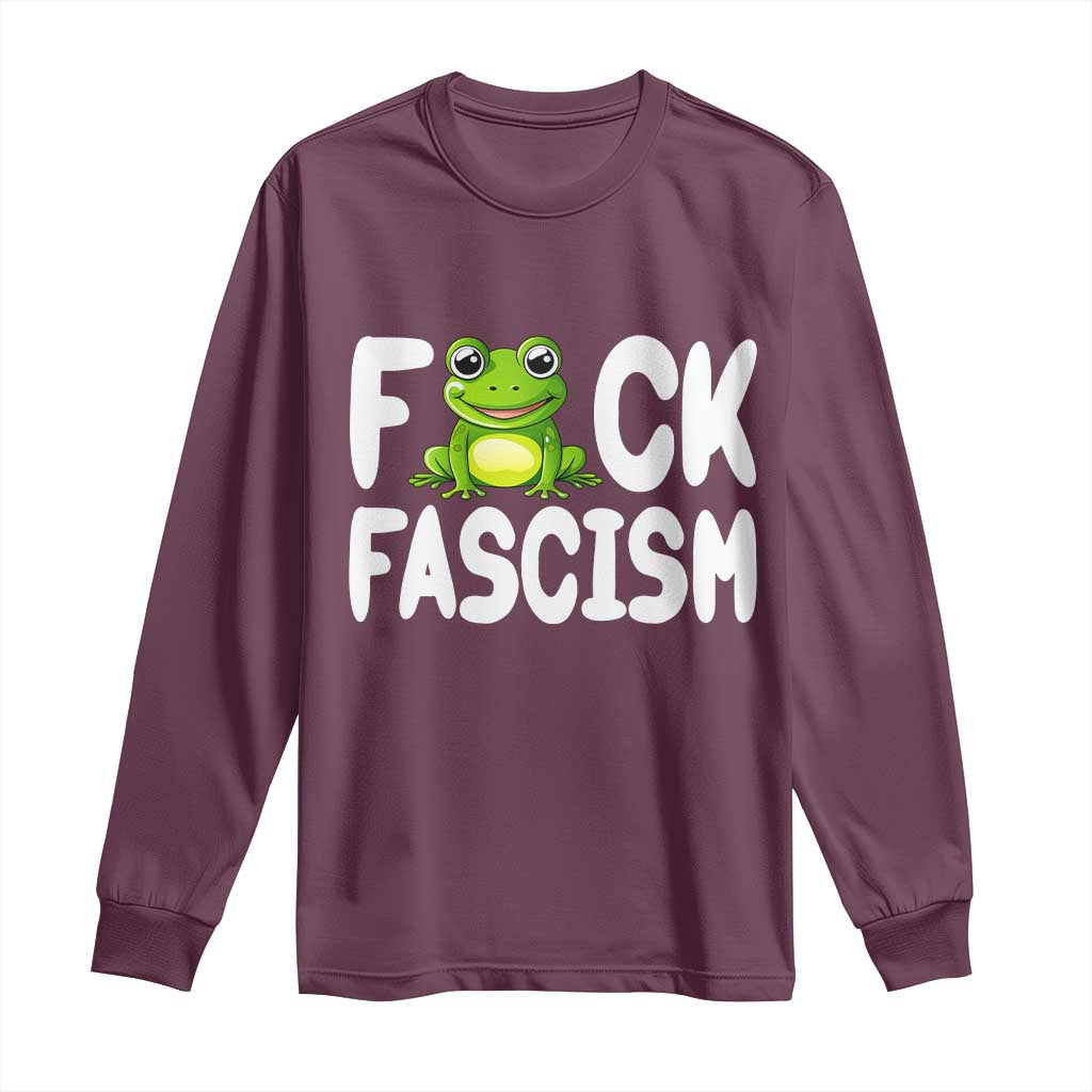 Funny Frog Fck Fascism Long Sleeve Shirt Resist Protest Human Rights TS02 Maroon Print Your Wear