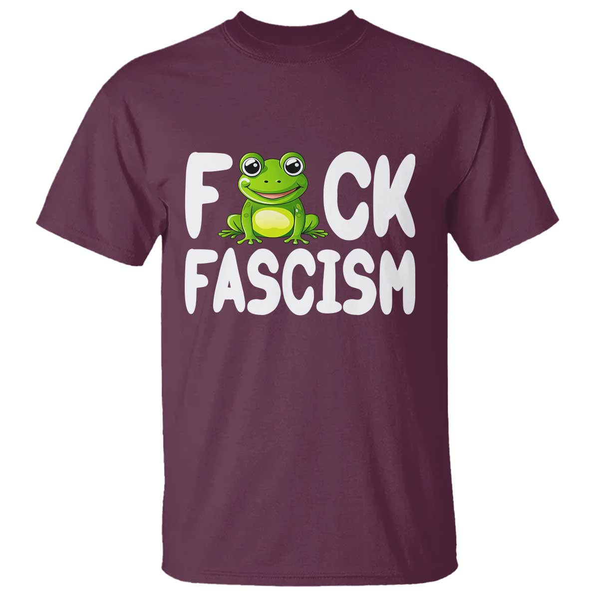Funny Frog Fck Fascism T Shirt Resist Protest Human Rights TS02 Maroon Print Your Wear